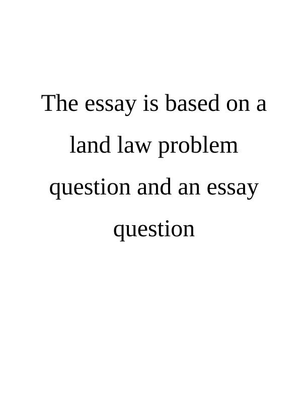 Land Law Problem Question and Essay Question_1