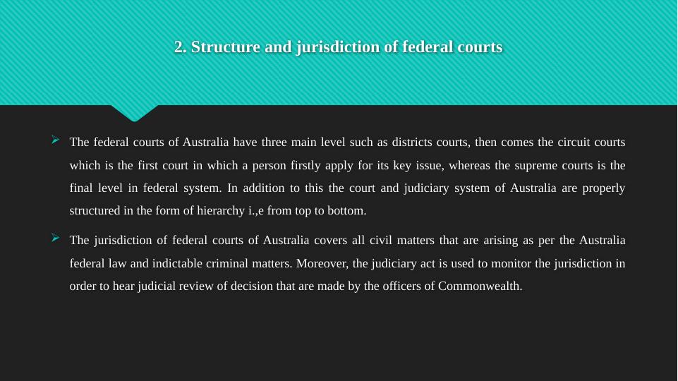 Australian Law Prior to Federation, Federal and Victorian Court Structure and Jurisdiction, Appeals Process, VCAT and Natural Justice_4