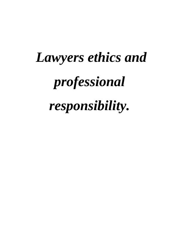 Lawyers Ethics and Professional Responsibility_1