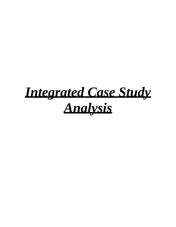 Integrated Case Study Analysis_1