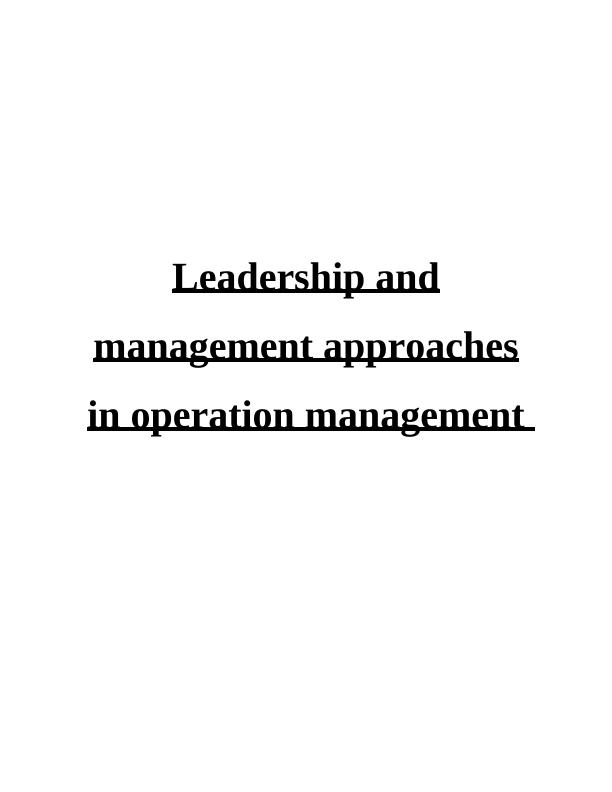 Leadership and Management Approaches in Operation Management_1