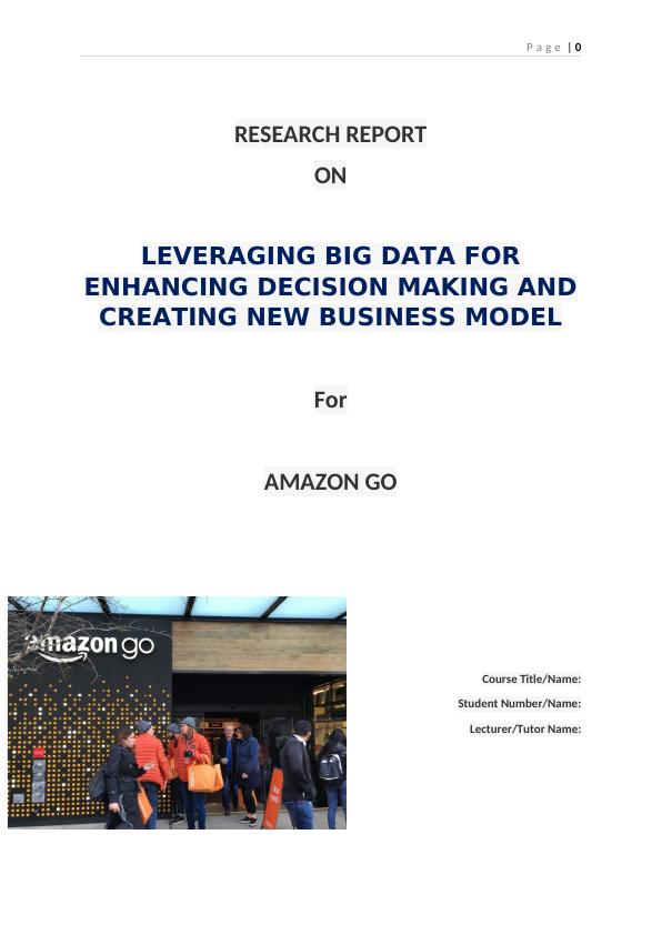 Leveraging Big Data for Enhancing Decision Making and Creating New Business Model for Amazon Go_1