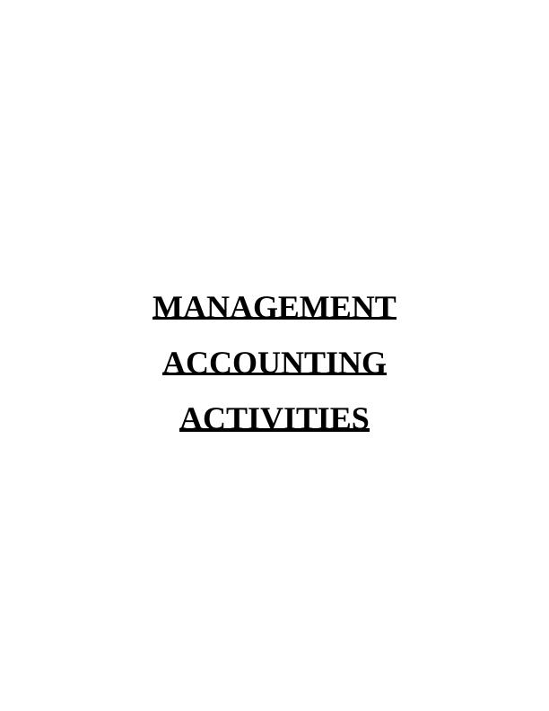 Management Accounting Activities: Systems, Reporting, and Planning Tools_1