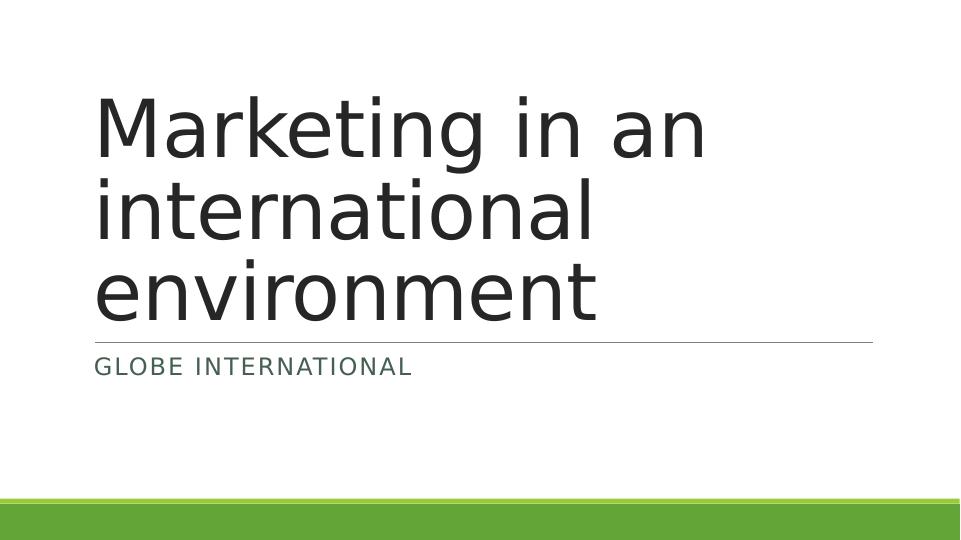 Marketing in an international environment - Globe International_1