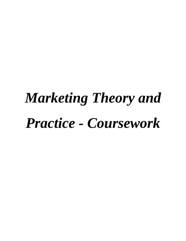 Marketing Theory And Practice Coursework Desklib 