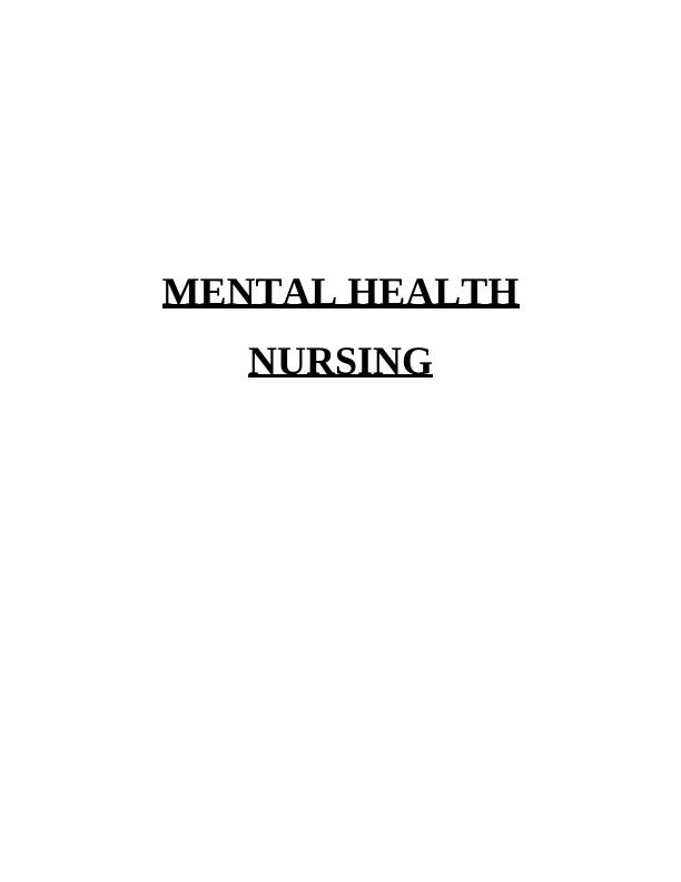 Mental Health Nursing: Need Assessment and Care Planning for Service Users_1