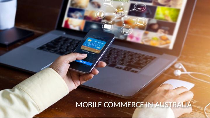 Mobile Commerce in Australia: Trends, Factors, and Customer Preferences_1
