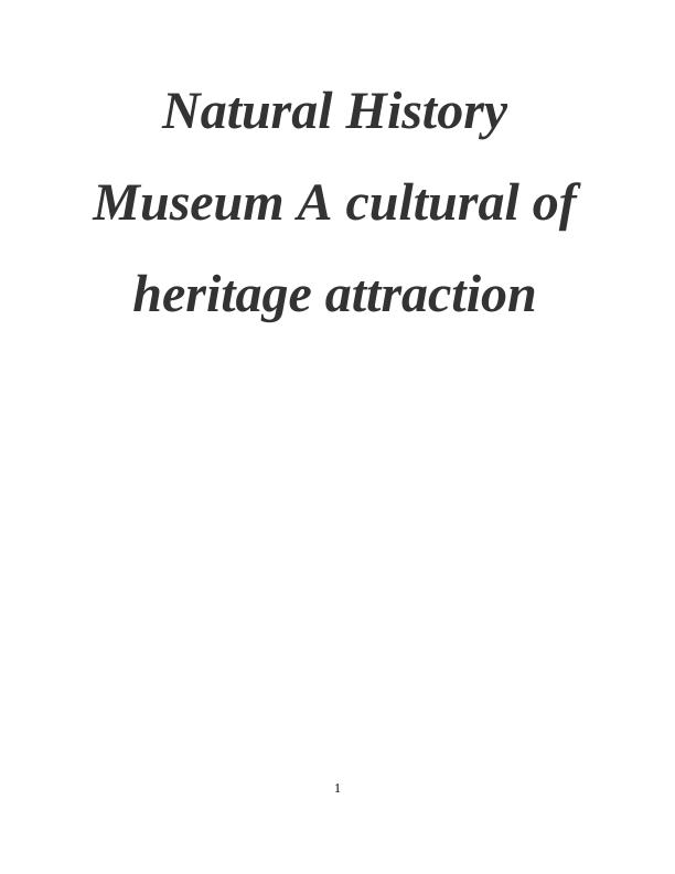 Conservation Practices and Interpretative Techniques at Natural History Museum: A Cultural Heritage Attraction_1