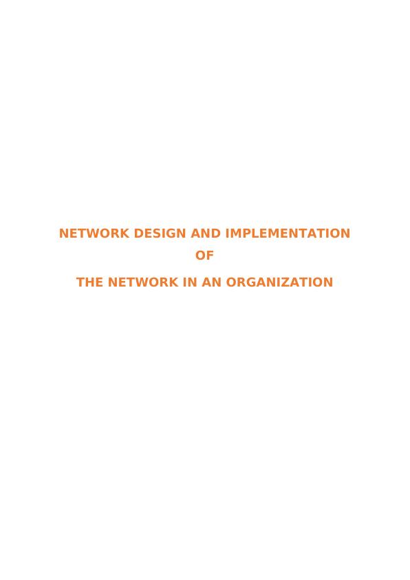 Network Design and Implementation of the Network in an Organization_1