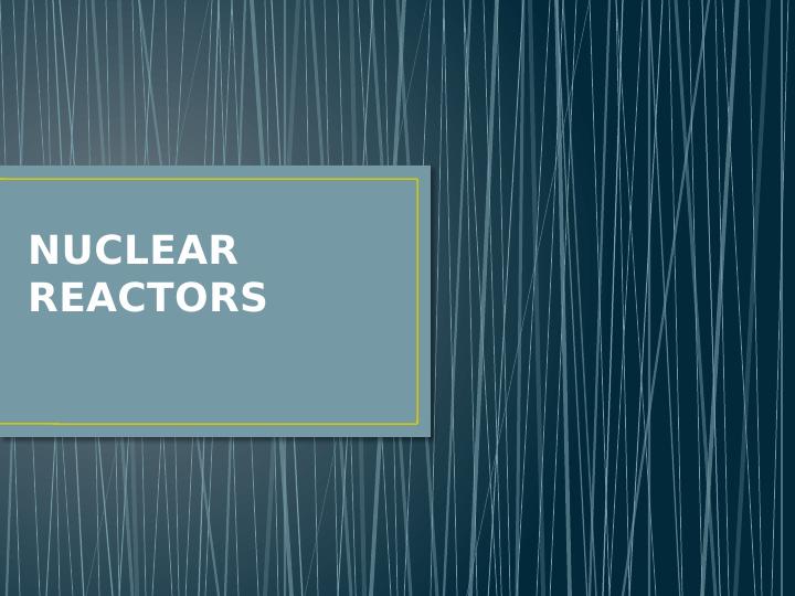 Nuclear Reactors: Types, Components, Advantages and Disadvantages_1