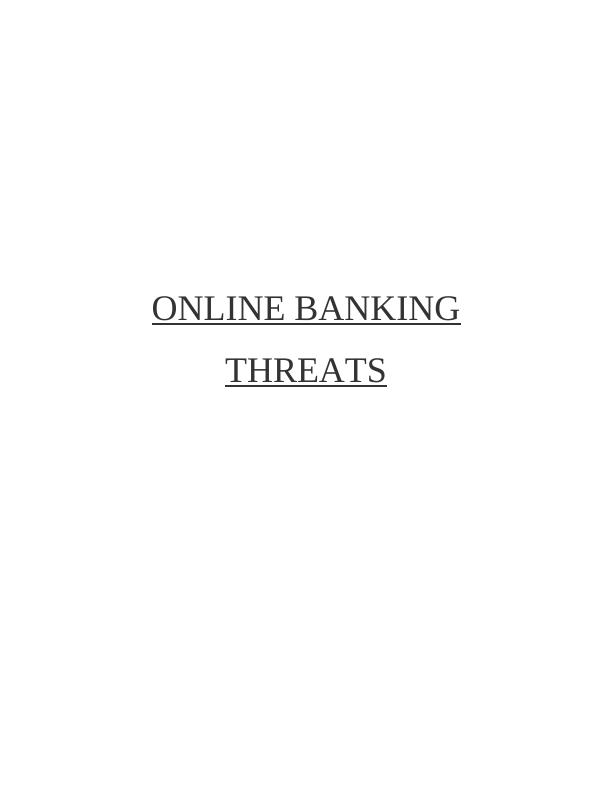 Online Banking Threats: Study, Trends, Impacts and Recommendations_1
