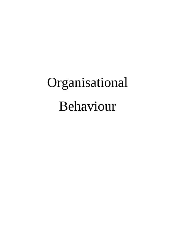Organisational Behaviour: Culture, Politics, Power, Motivation, and Team Effectiveness_1