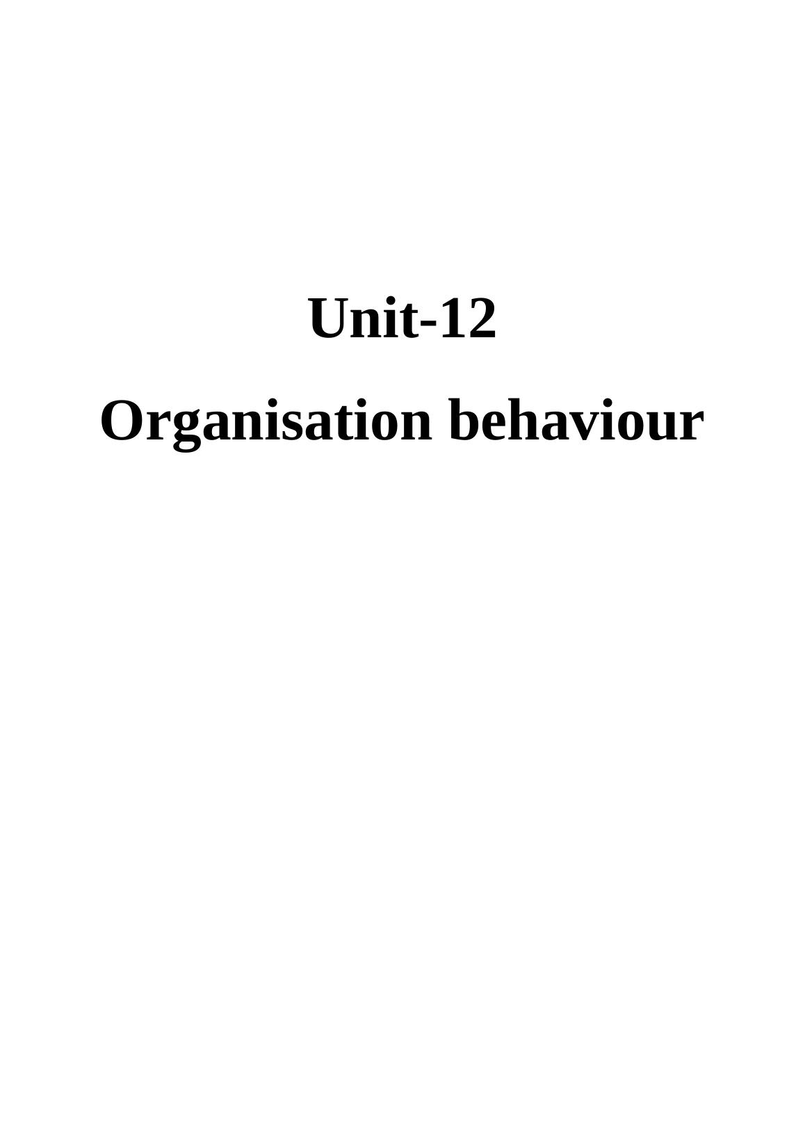 unit 12 organisational behaviour assignment