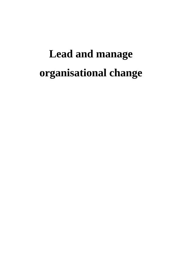 Strategies For Leading And Managing Organisational Change - Desklib