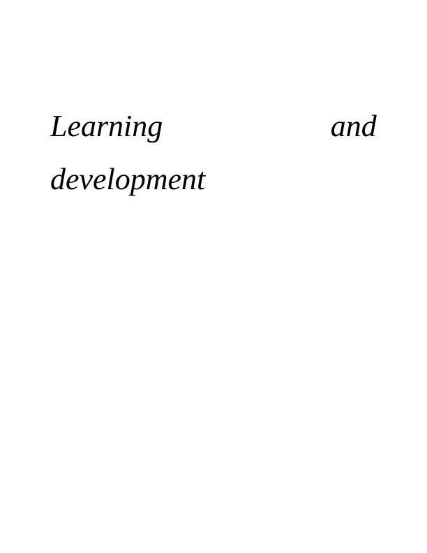 Importance of Organisational Learning and Development: Critical Evaluation of Learning Models, Theories and Practices_1