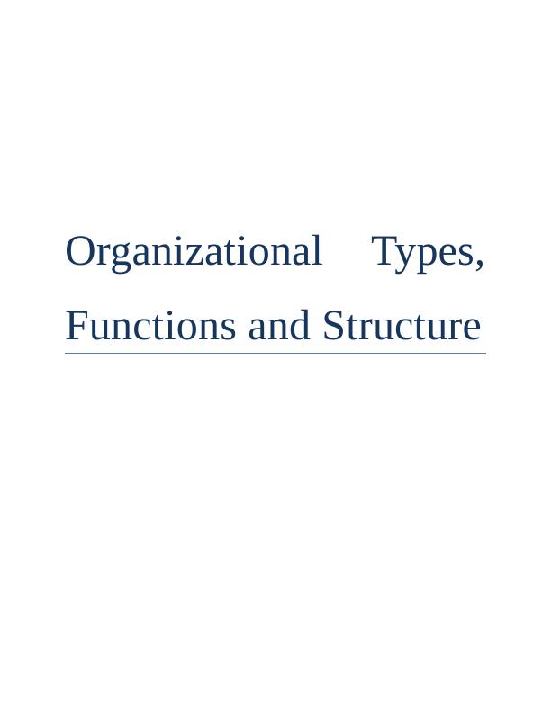 Organizational Types, Functions and Structure_1