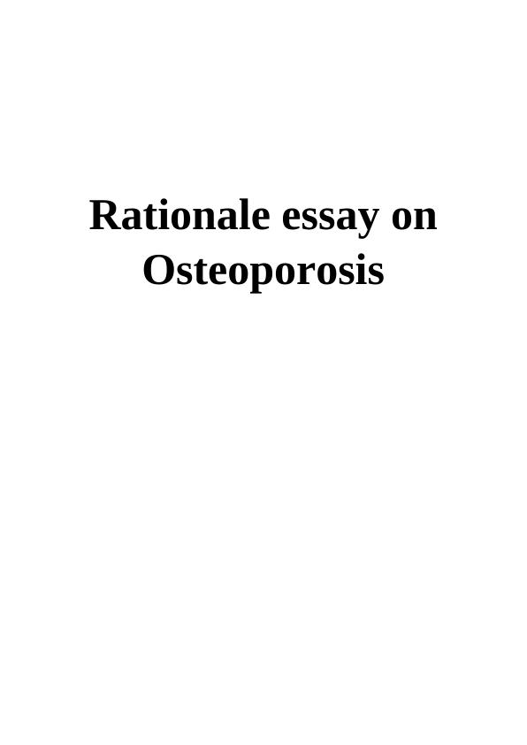 Rationale Essay on Osteoporosis_1