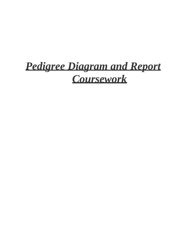 Pedigree Diagram and Report Coursework_1
