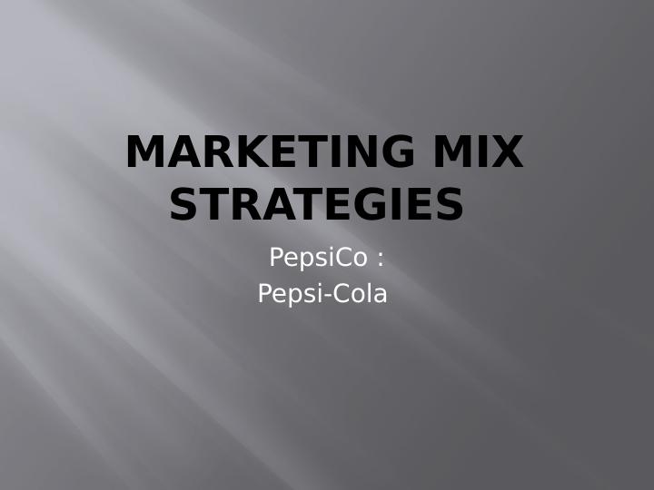 Marketing Mix Strategies of PepsiCo: Pepsi Cola_1