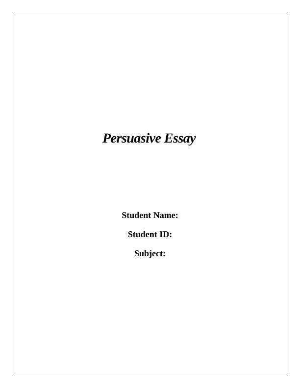 Effective Persuasive Essay Writing: Logic, Credibility, Emotion, Balance, Clarity, and Organization_1