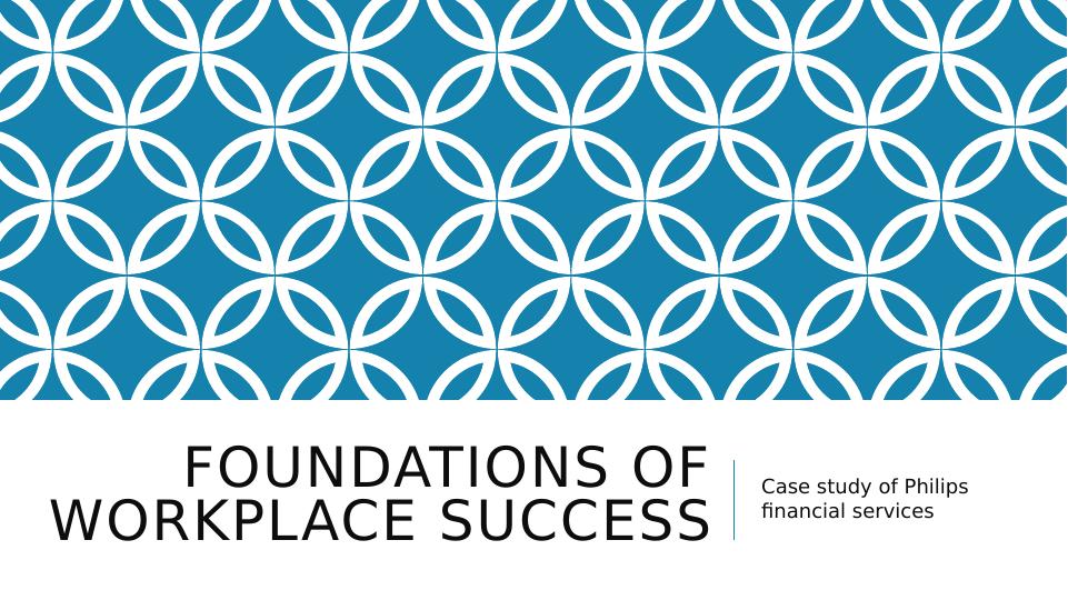 Foundations of Workplace Success: A Case Study of Philips Financial Services_1