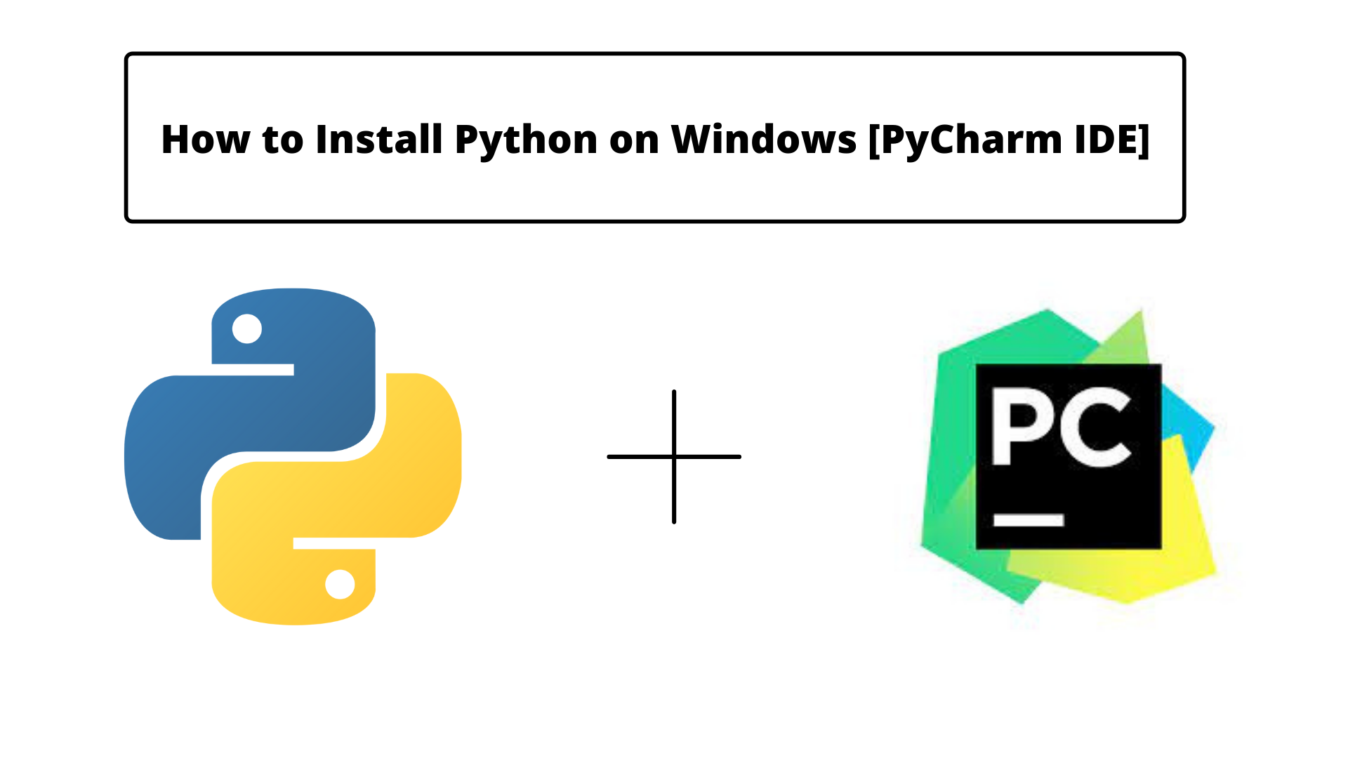 how-to-install-python-on-windows-pycharm-ide