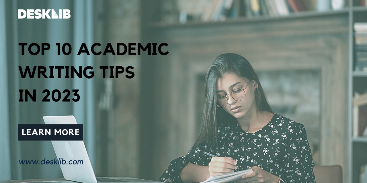 Top 10 Academic Writing Tips in 2023