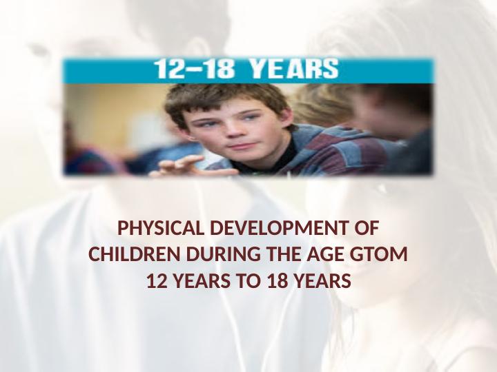 Physical Development of Children from 12 to 18 Years: Puberty, Growth Spurt, Menstruation, and Body Image_1