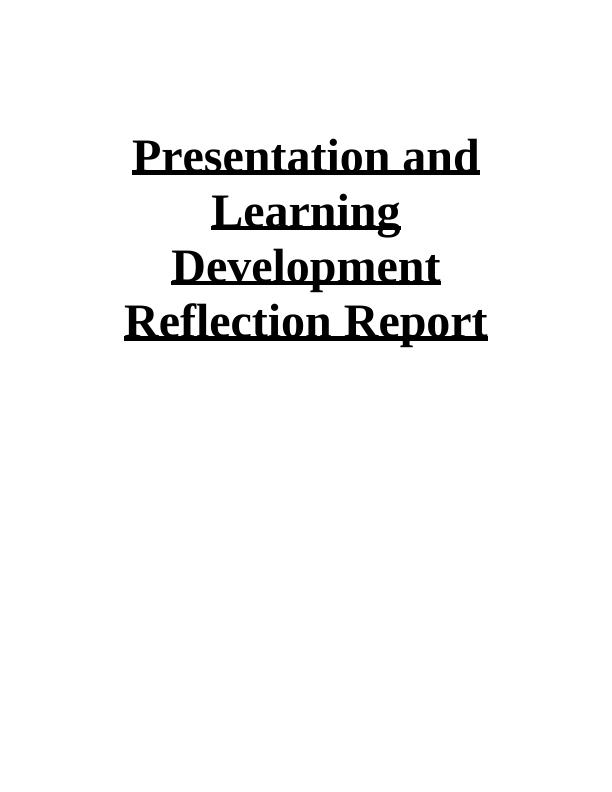 Presentation and Learning Development Reflection Report_1