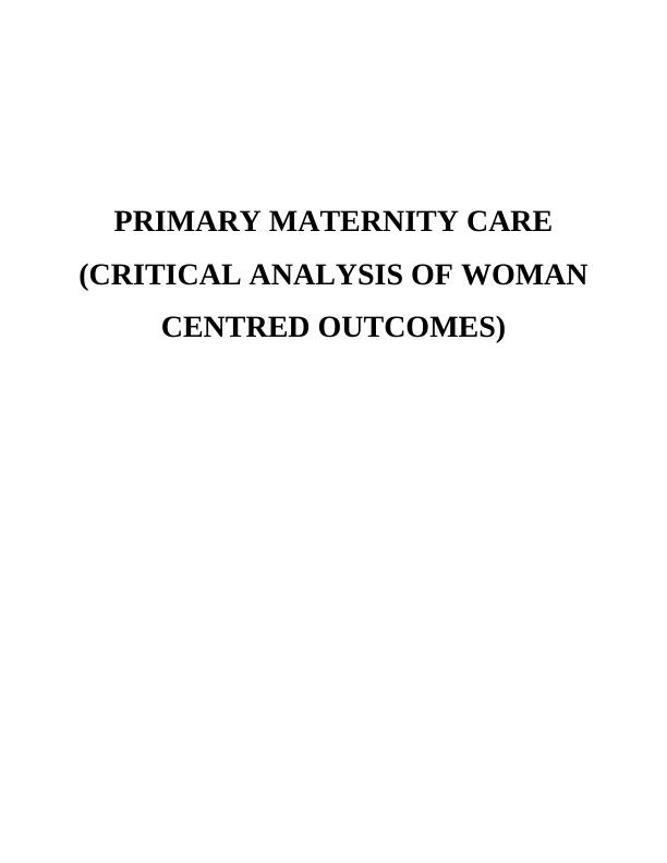 Primary Maternity Care: Critical Analysis of Woman Centred Outcomes_1