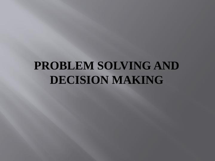 problem-solving-and-decision-making-presentation-and-report