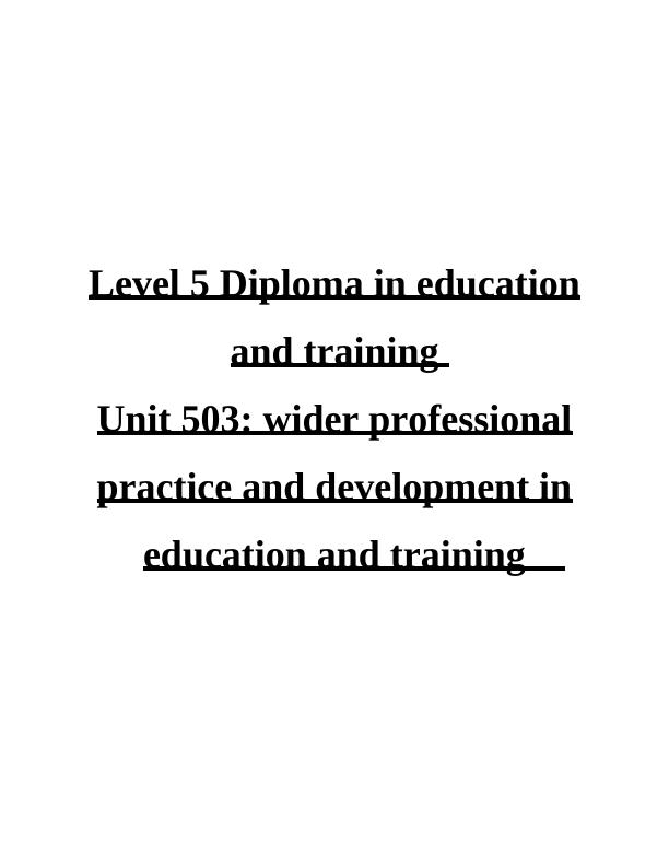 Unit 503: Wider Professional Practice and Development in Education and Training_1