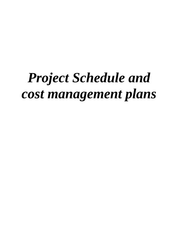project-schedule-and-cost-management-plans-desklib