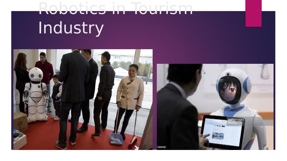 Robotics in Tourism Industry Technology, Design, Implementation, Focus