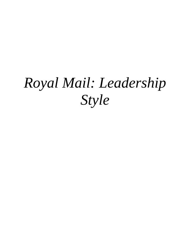 Leadership Style in Royal Mail Analysis and Development Plan
