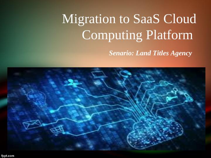 Migration to SaaS Cloud Computing Platform Land Titles Agency