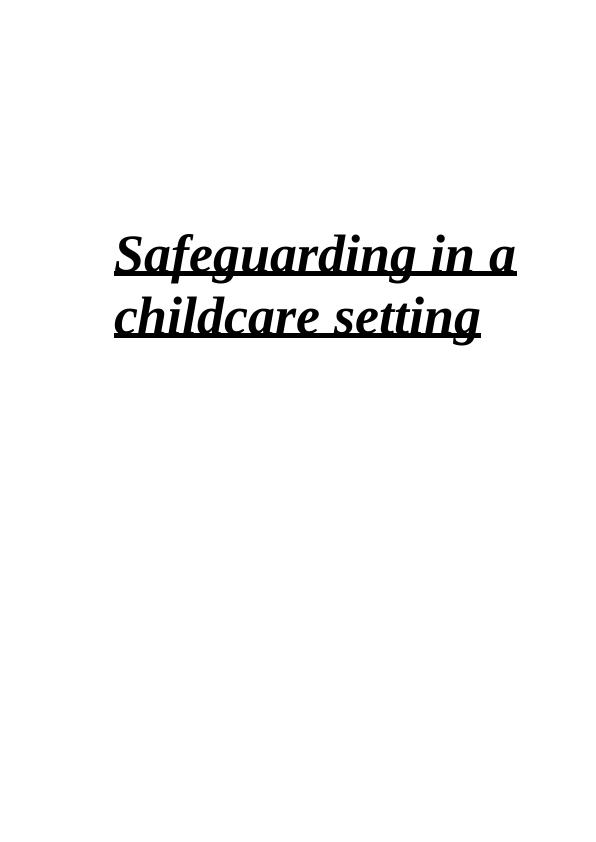 Safeguarding in a Childcare Setting: Legal Requirements, Policies, and Procedures_1