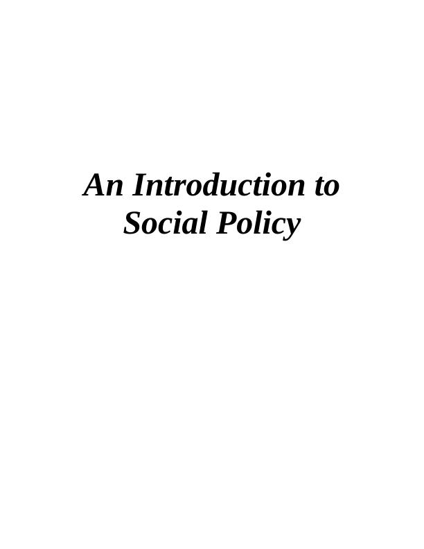 An Introduction to Social Policy: Principles Outlined in Beveridge Report and Comparison with Other Approaches_1