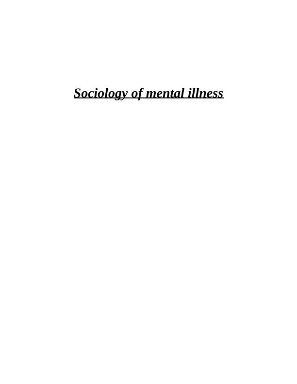 Sociology of Mental Illness: Biomedical Model, Social Realism, and Role of Health Professionals_1