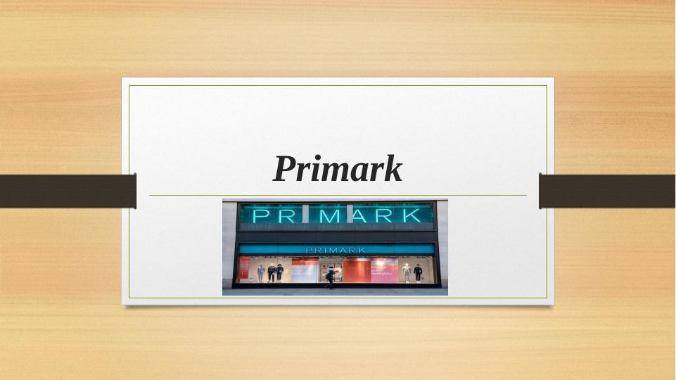 SOSTAC Model for Primark: Situational Analysis, Objectives, Strategy, Tactics, Action and Control_1