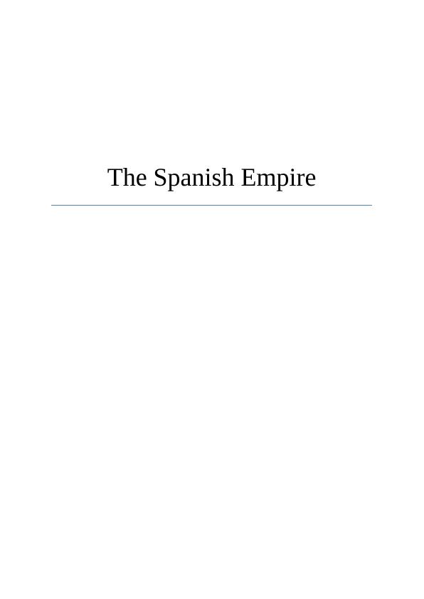 The Spanish Empire: History, Geography, Military, Politics, Religion, Economy, Tools, Trade, Social Life, Culture, Contributions_1
