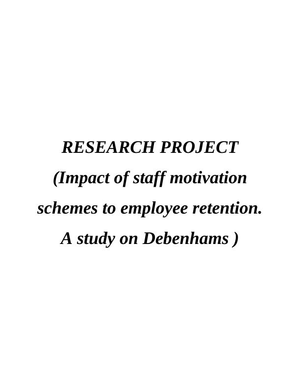 Impact of Staff Motivation Schemes on Employee Retention: A Study on Debenhams_1