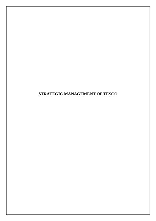 Strategic Management of Tesco :An In-Depth Analysis_1