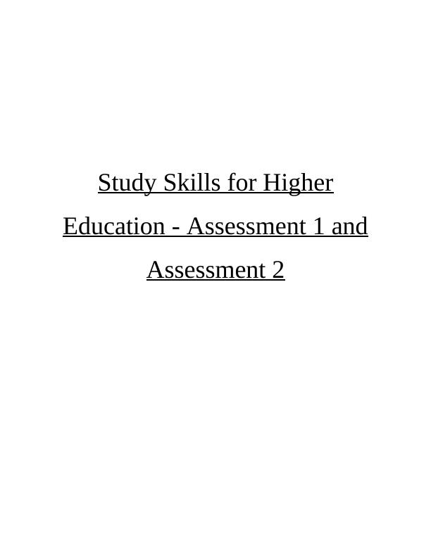 Study Skills for Higher Education - Assessment 1 and Assessment 2_1