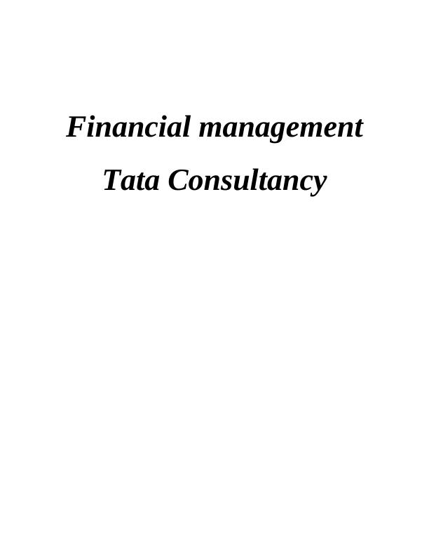 Economic and Financial Management of Tata Consultancy: Impact of Macro and Micro Environmental Factors_1