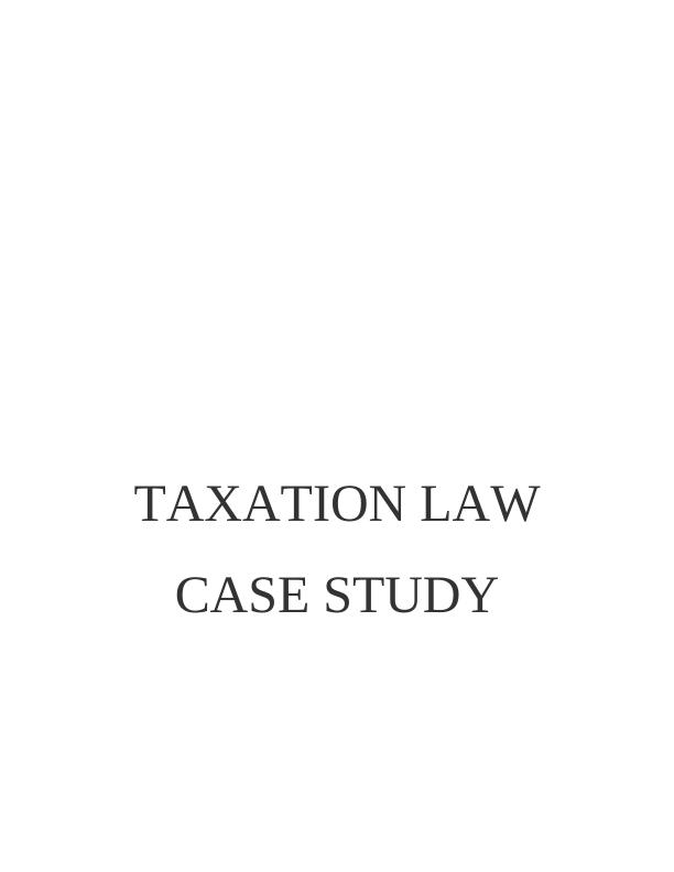 Taxation Law Case Study On Income Calculation And Taxation For A ...