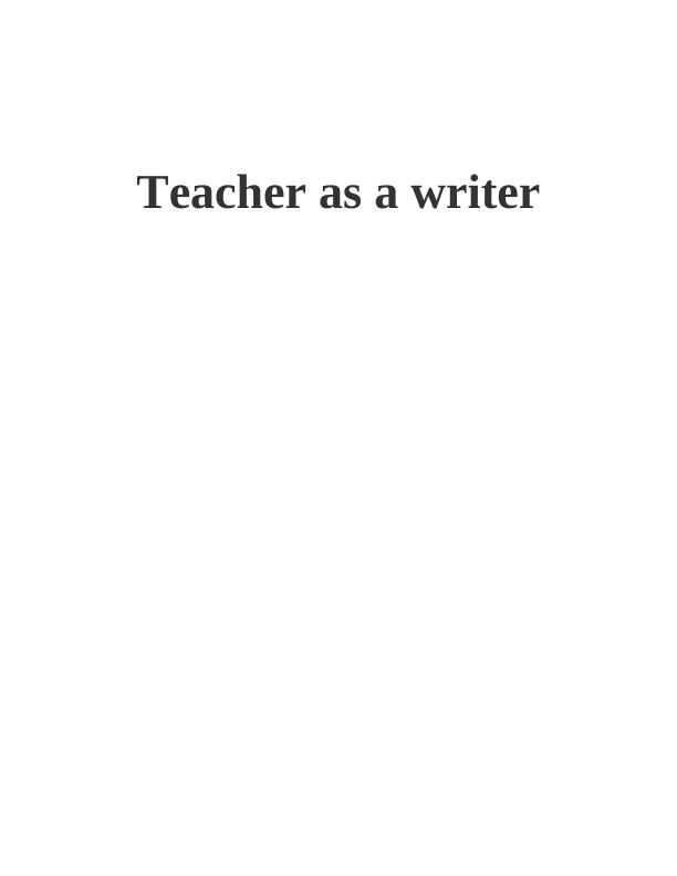 Teacher as a Writer/Teacher as a Teacher_1