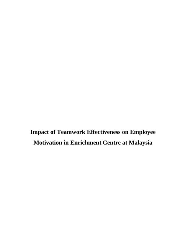 Impact of Teamwork Effectiveness on Employee Motivation in Enrichment Centre at Malaysia_1