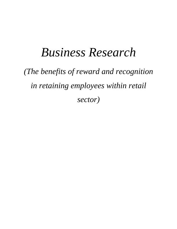 Benefits of Reward and Recognition in Retaining Employees in Retail Sector: A Study on Tesco_1