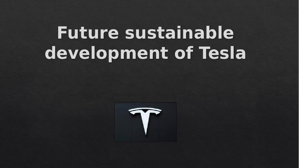 Key Points For Sustainable Development Of Tesla | Desklib